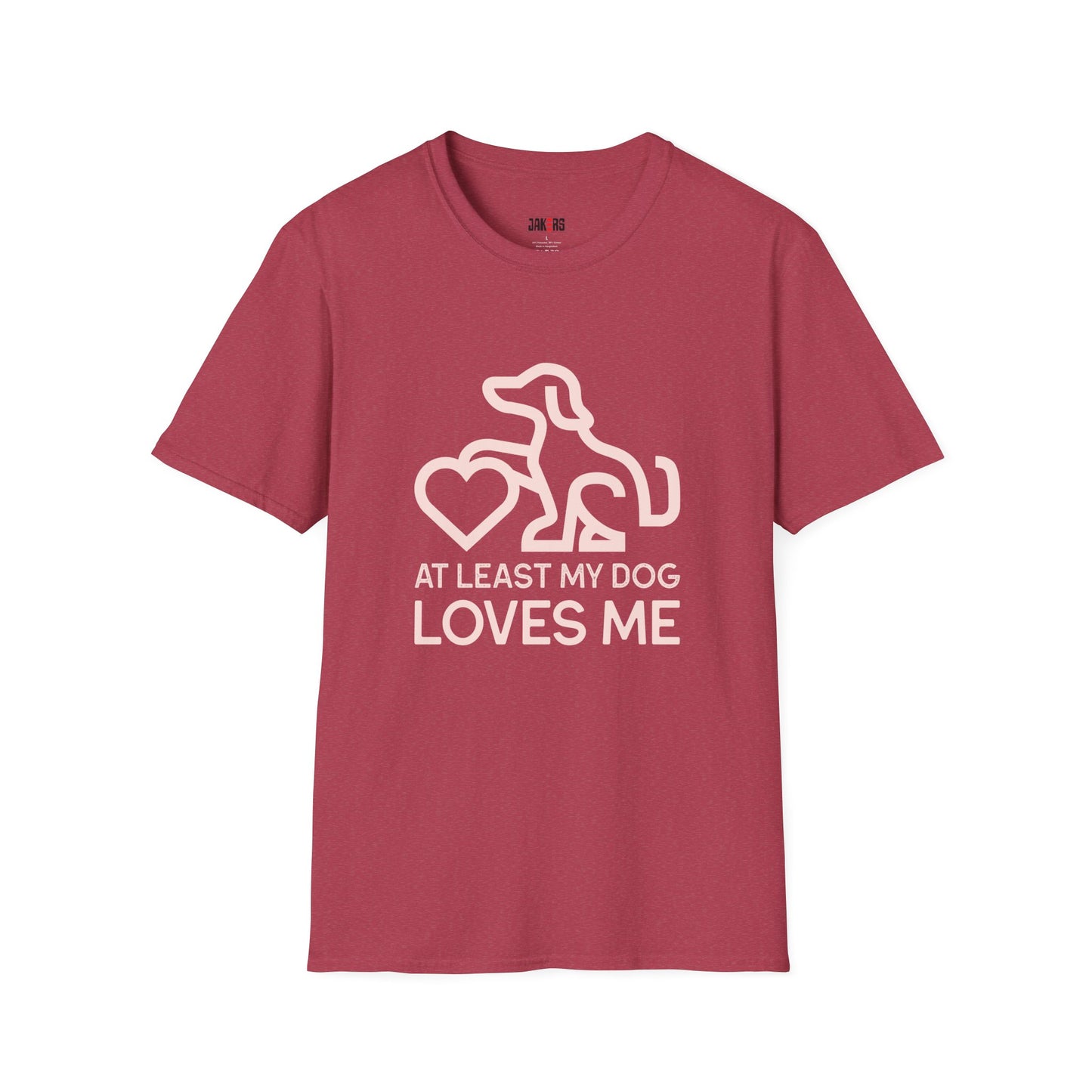 Dog Lover Unisex T-Shirt - At Least My Dog Loves Me