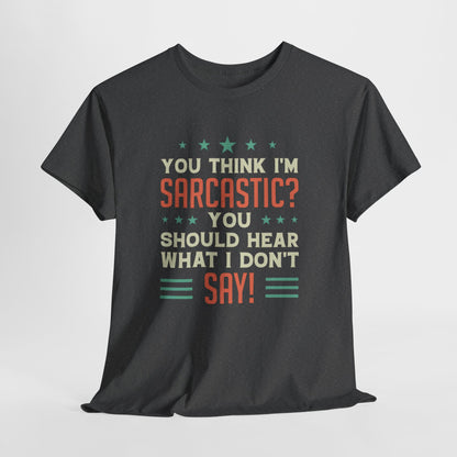 Sarcastic Unisex Heavy Cotton Tee - Great Gift for Friends & Humor Lovers