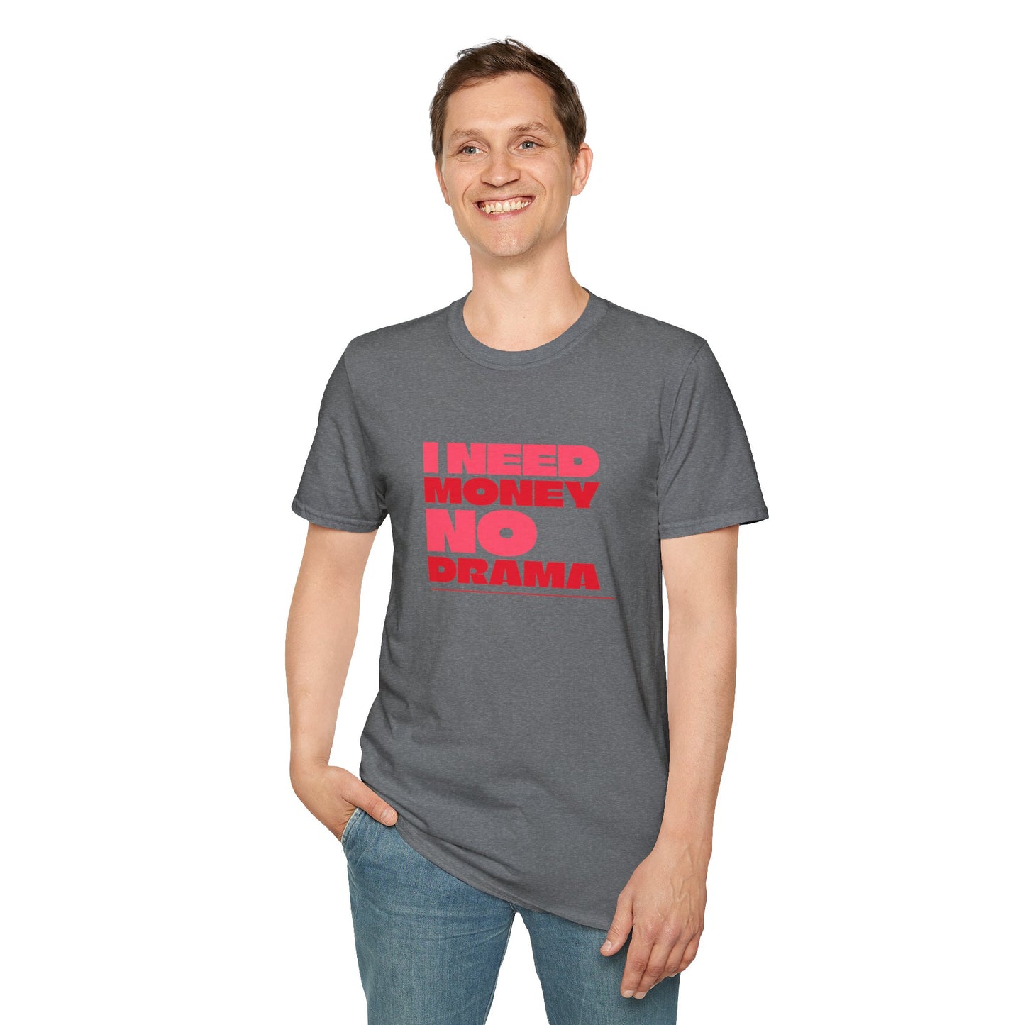 I Need Money No Drama Unisex Softstyle T-Shirt