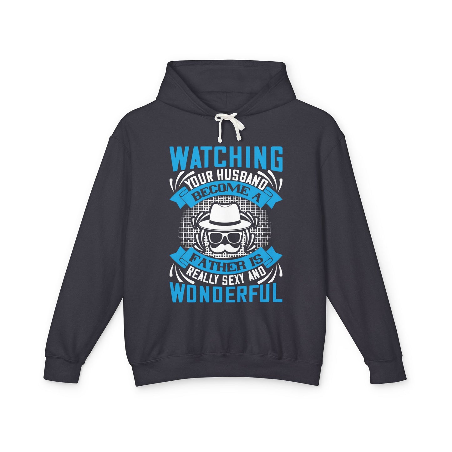 Funny Unisex Hooded Sweatshirt - Watching Your Husband Become a Father