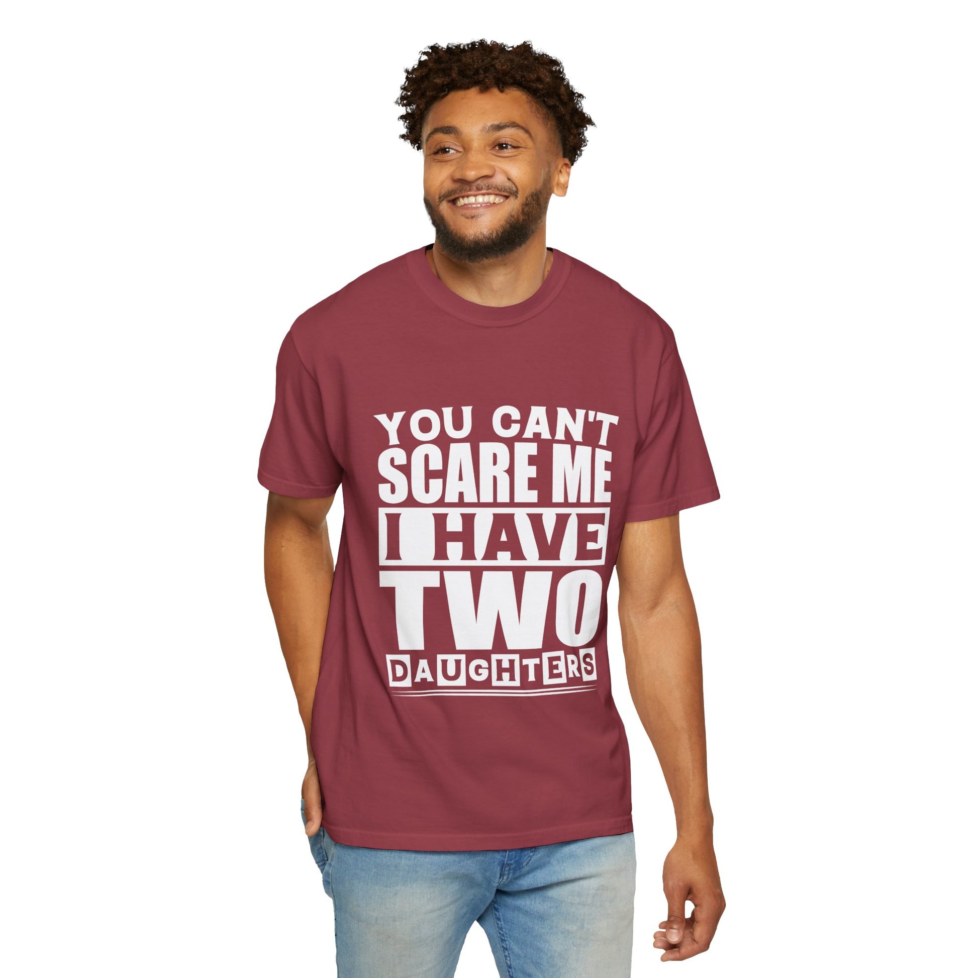 Funny Unisex T-Shirt, You Can't Scare Me, I Have Two Daughters
