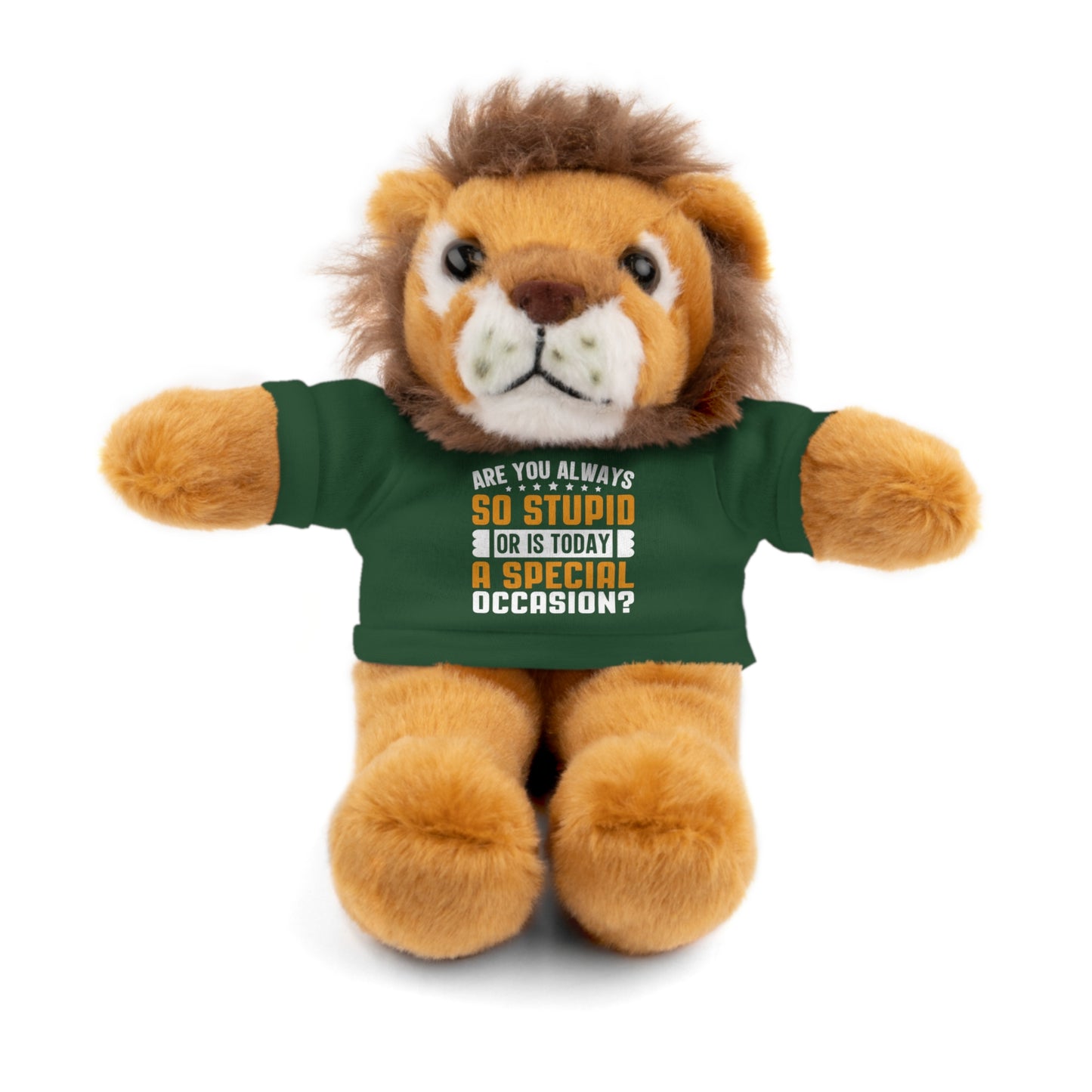 Adorable Stuffed Animal with Tee, Are You Always So Stupid