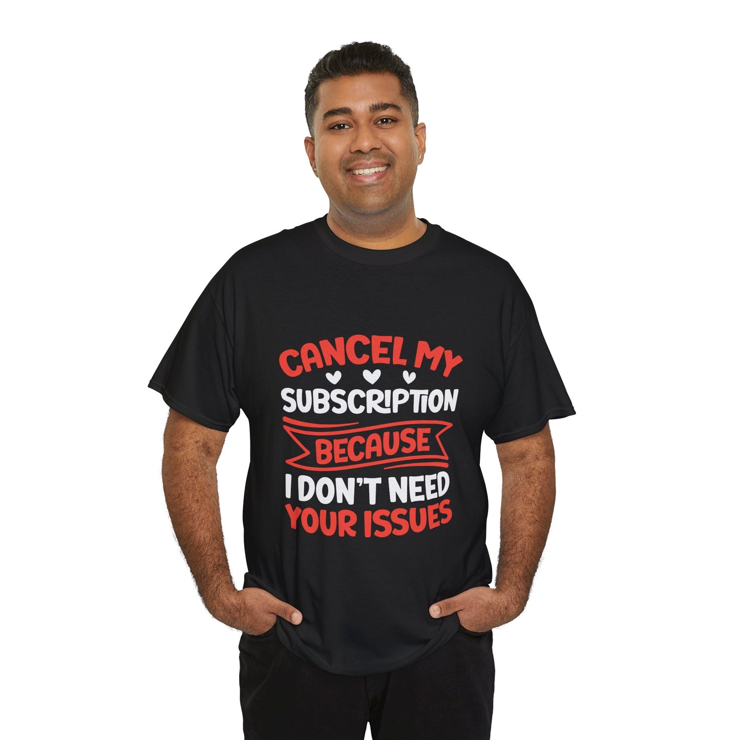 Cancel My Subscription T-Shirt - Funny Graphic Tee