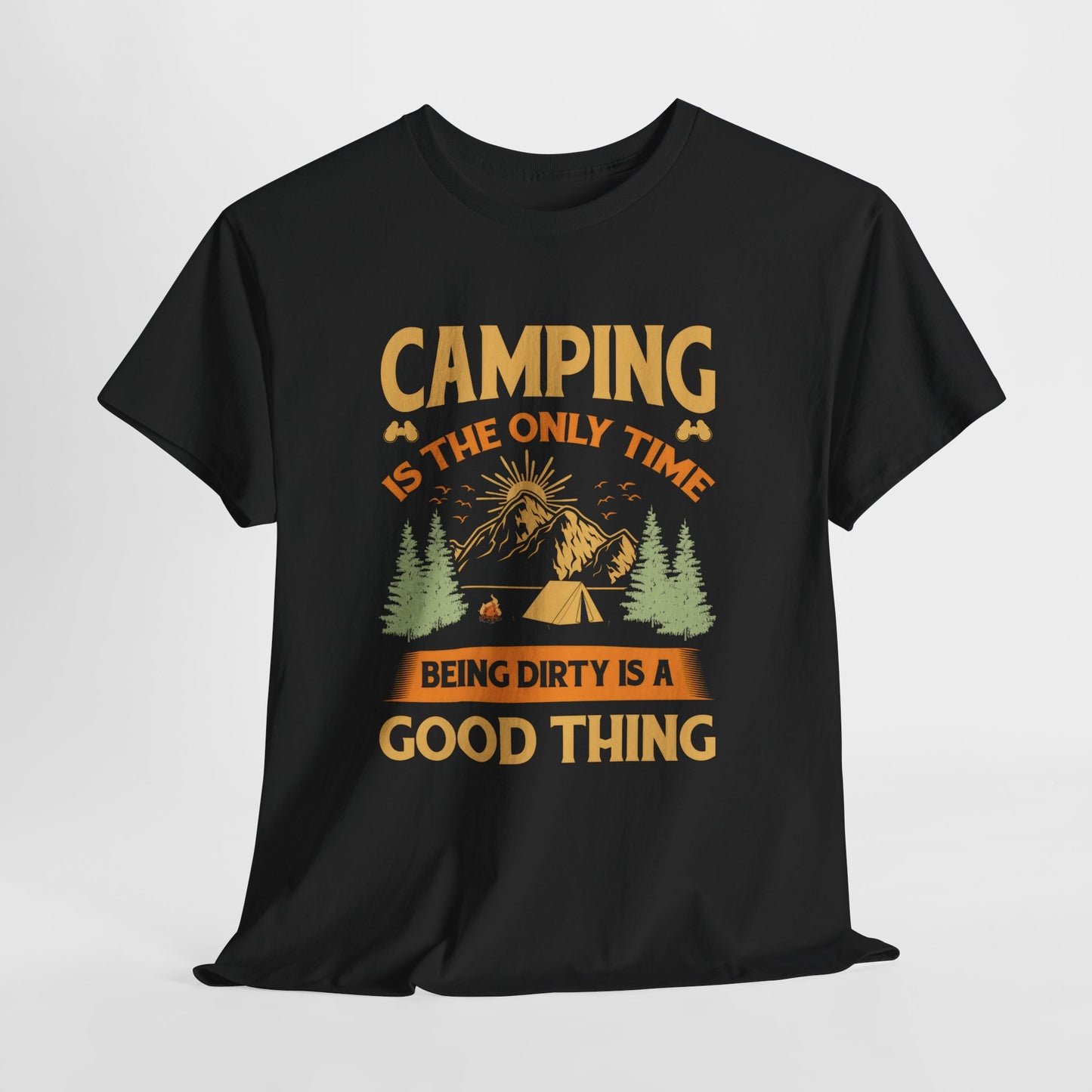 Camping Vibes Unisex Heavy Cotton Tee - "Being Dirty is a Good Thing"