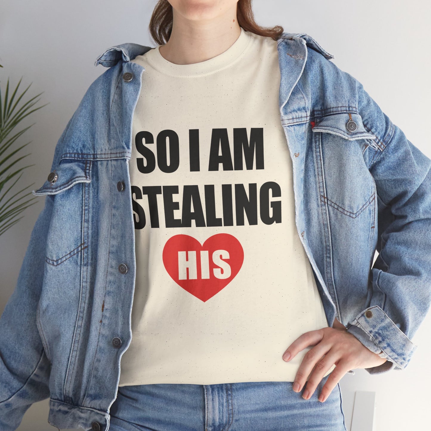 So I Am Stealing His, Valentine Tee for Couples, B Part