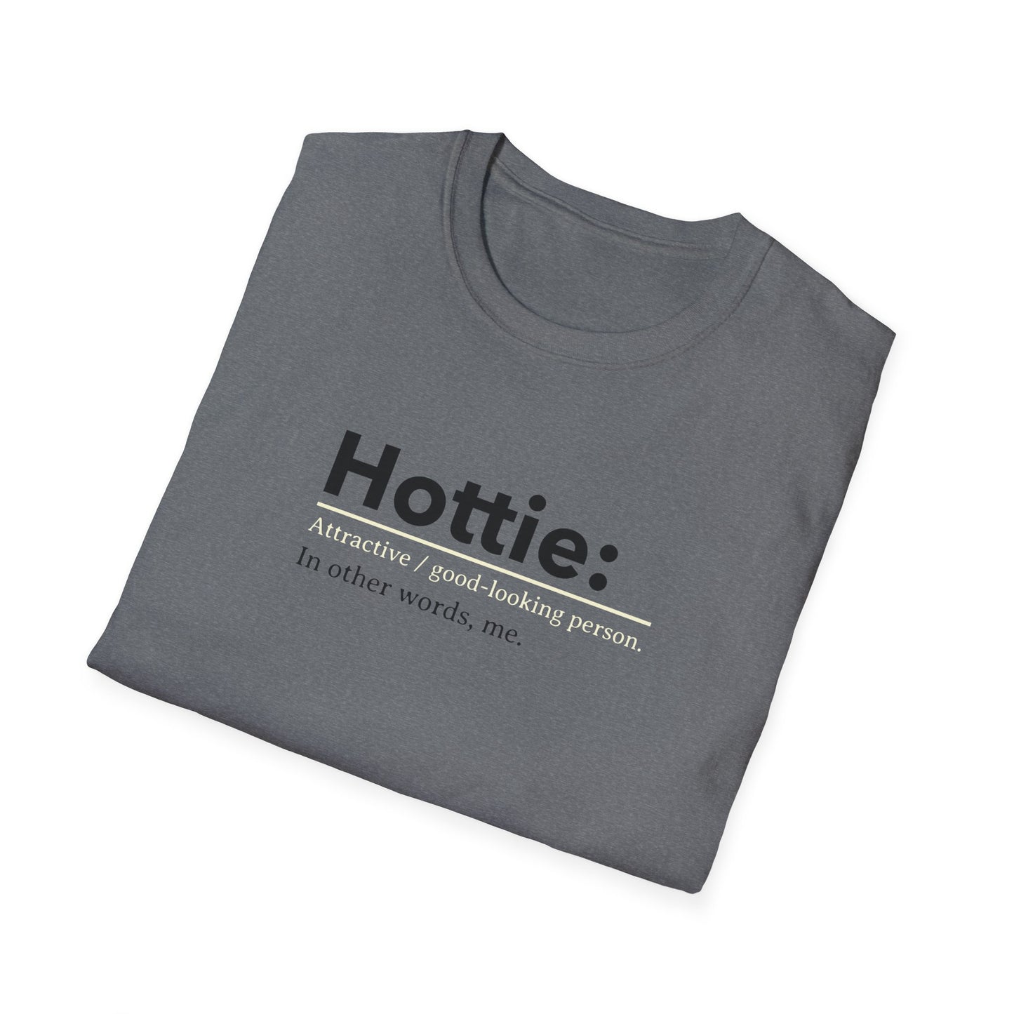 Hottie Unisex Soft style T-Shirt