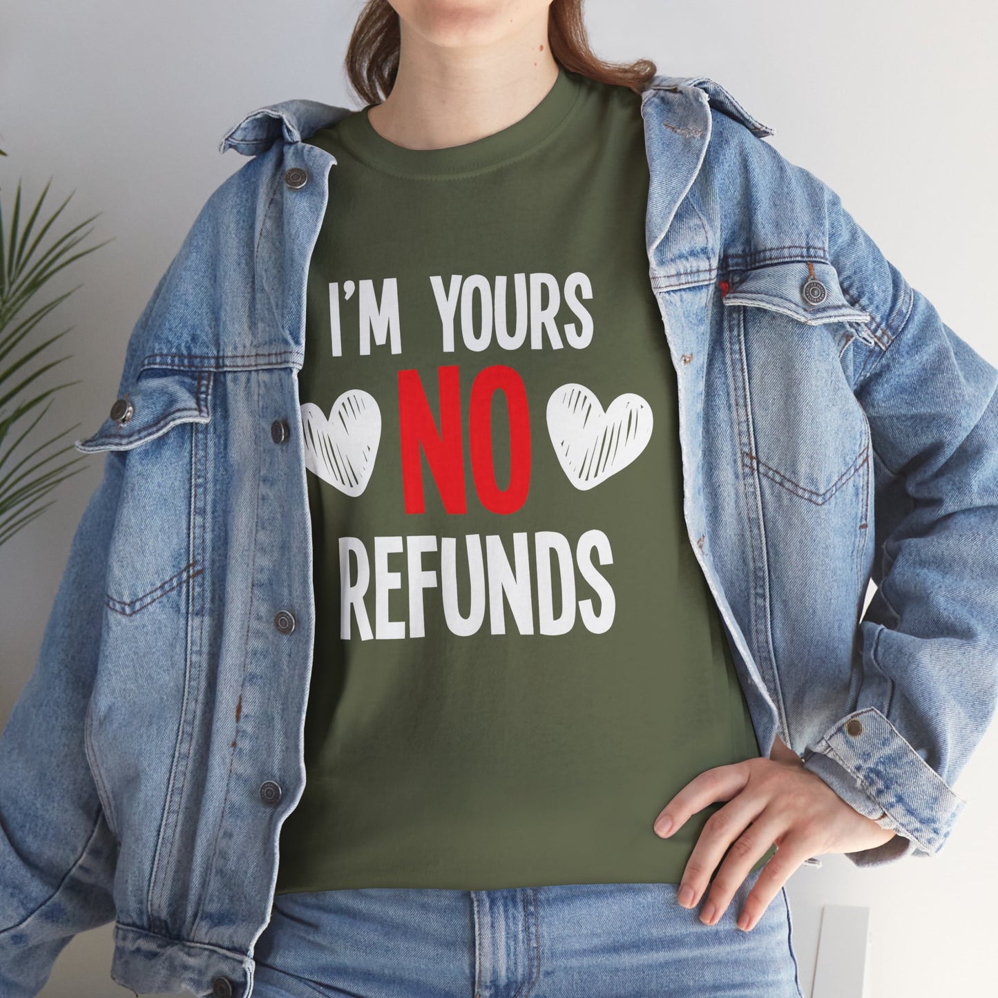 I'm Yours No Refounds Tee