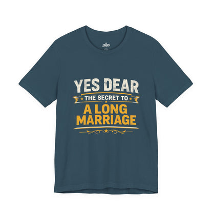 Marriage Humor T‑Shirt — "Yes Dear The Secret to a Long Marriage" Tee