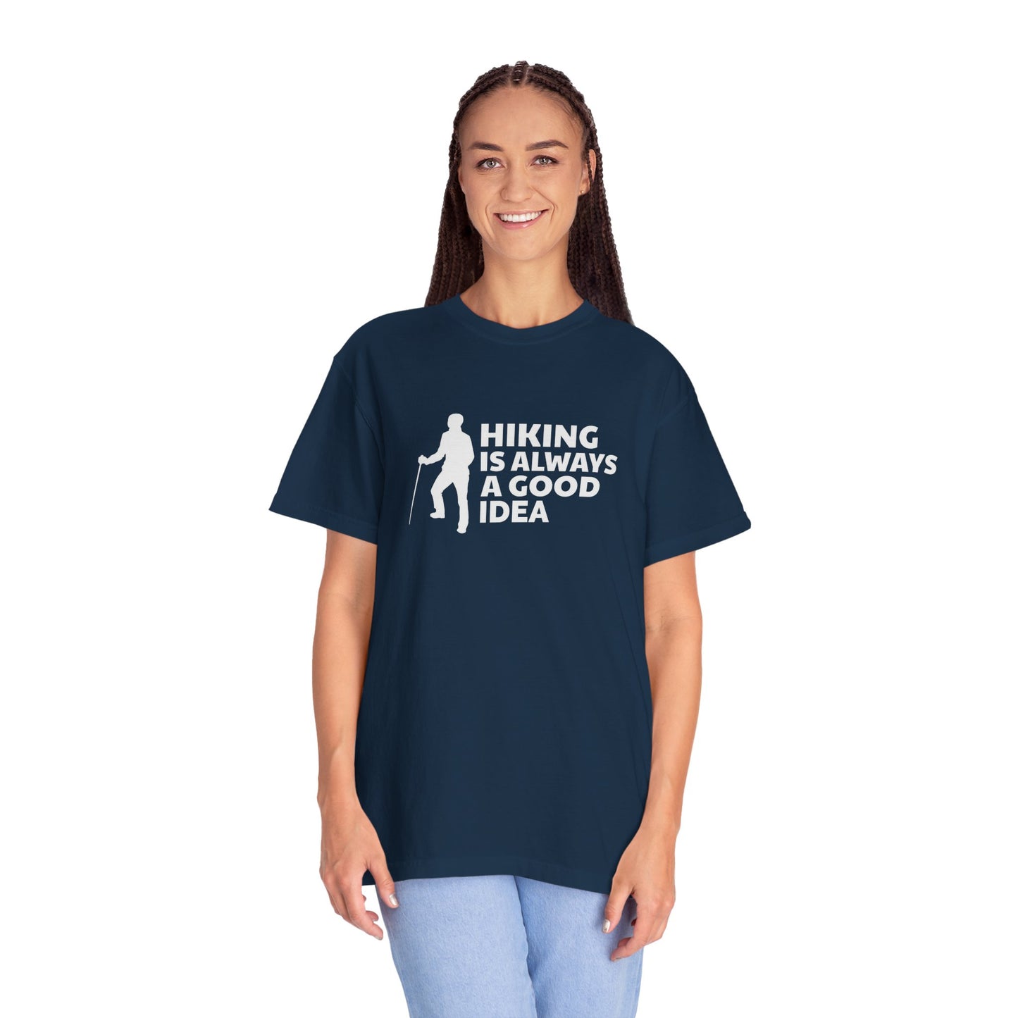 Hiking Is Always A Good Idea Unisex Garment-Dyed T-shirt