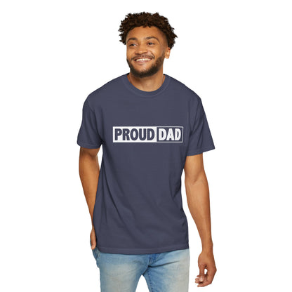 Proud Dad T-Shirt | Comfortable Unisex Garment-Dyed Tee