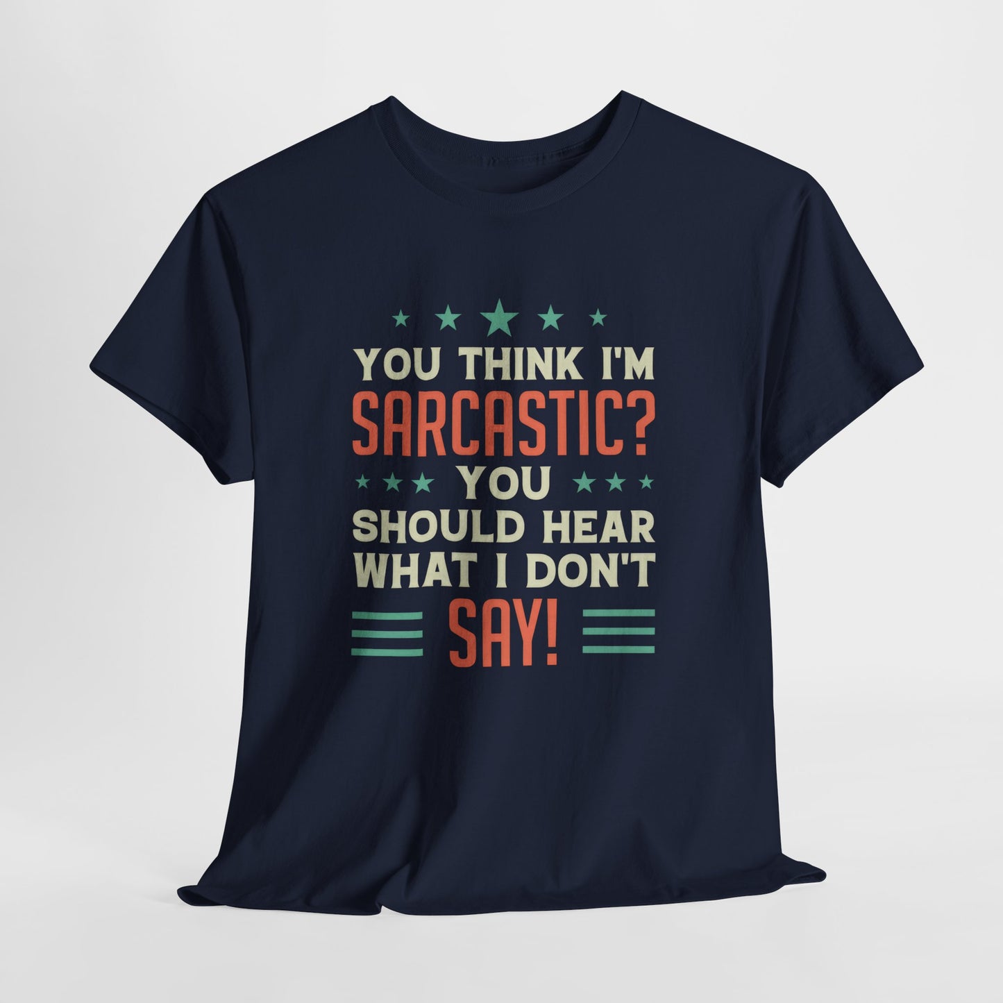 Funny Sarcastic Unisex Heavy Cotton Tee - Great Gift for Friends & Humor Lovers