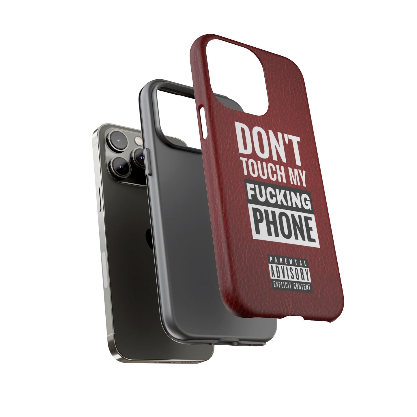 Funny Phone Case, Don’t Touch My Phone