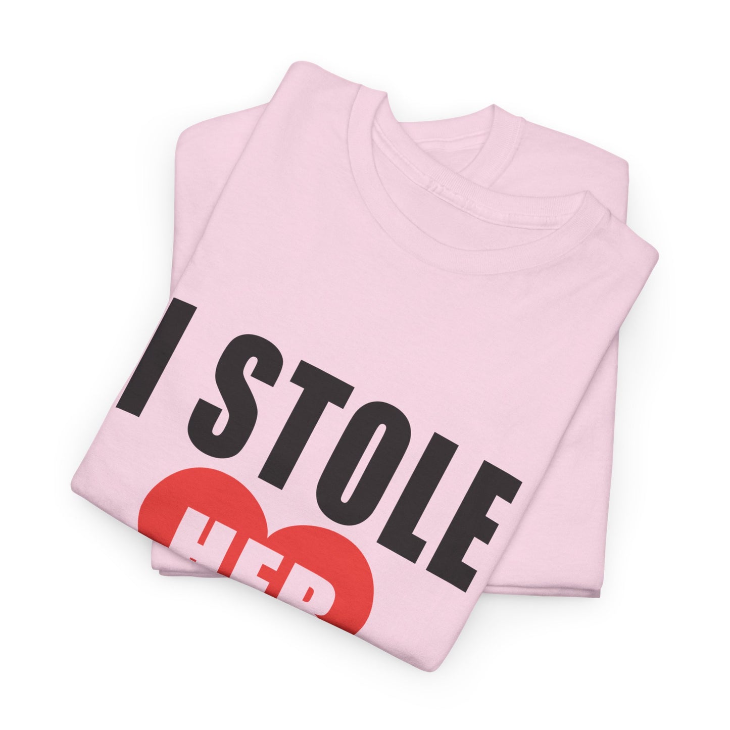 I Stole Her Heart,  Romantic Valentine Tee for Couples, A Part