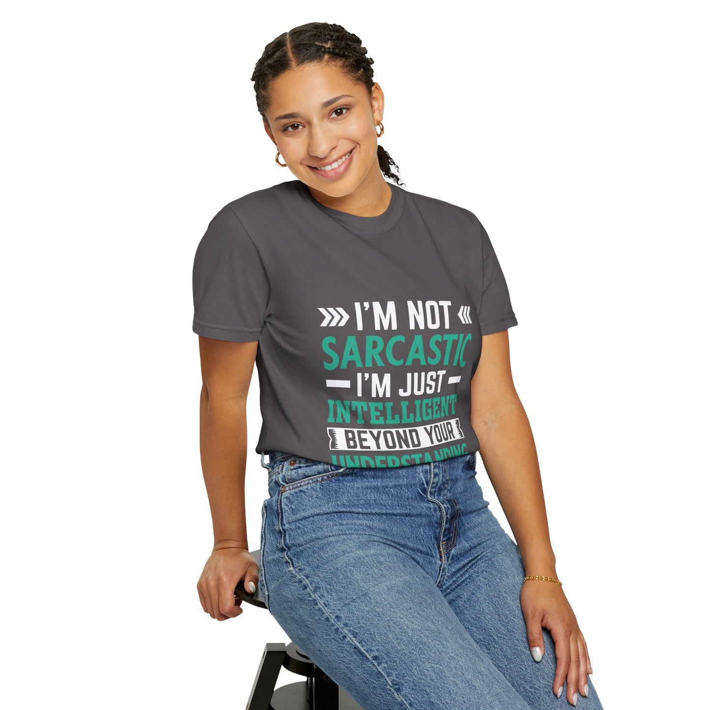 I'm Not Sarcastic I'm Just Intelligent Tee - Funny Unisex T-shirt