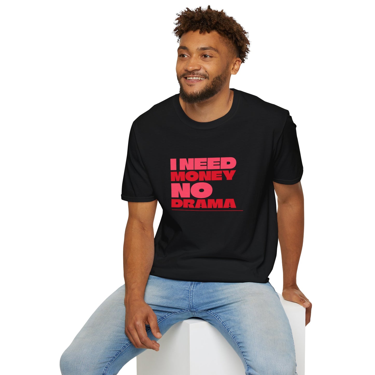 I Need Money No Drama Unisex Softstyle T-Shirt