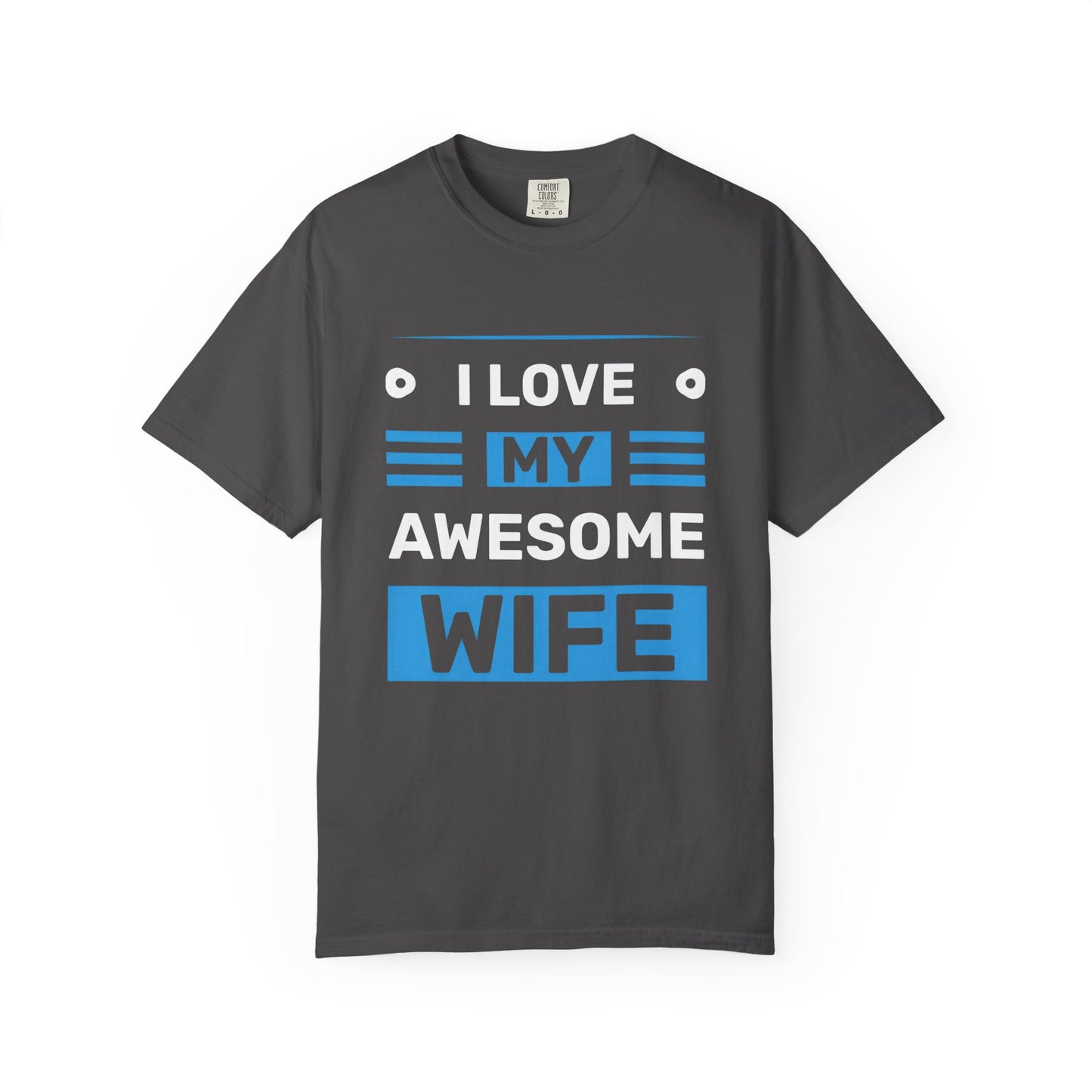 I Love My Awesome Wife T-Shirt — Romantic Gift for Husband to Wife