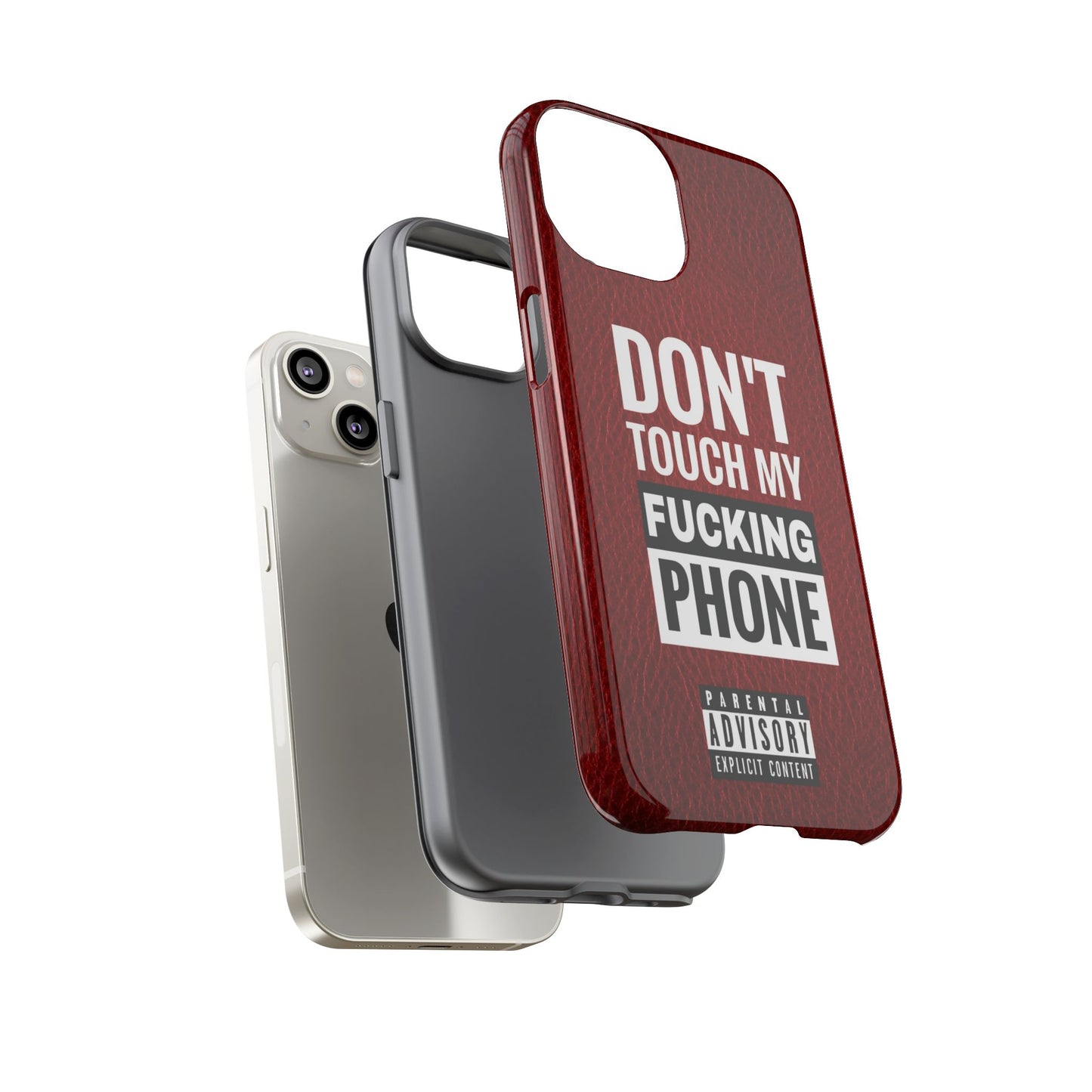 Funny Phone Case, Don’t Touch My Phone
