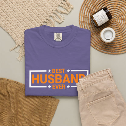 Best Husband Ever Unisex Garment-Dyed T-Shirt