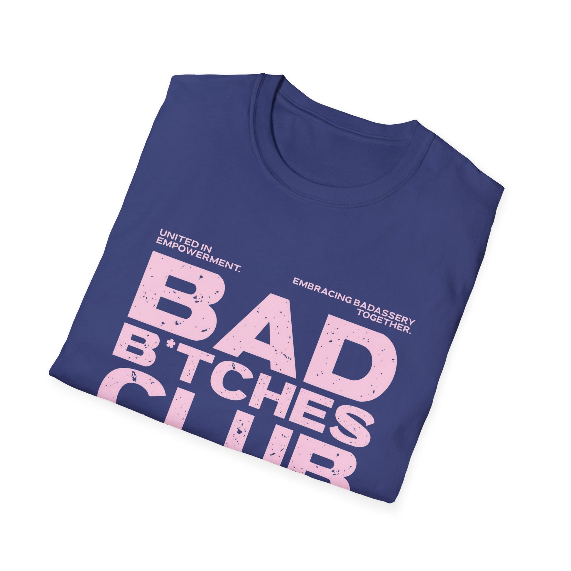 Bad B*tches Club Unisex T-Shirt