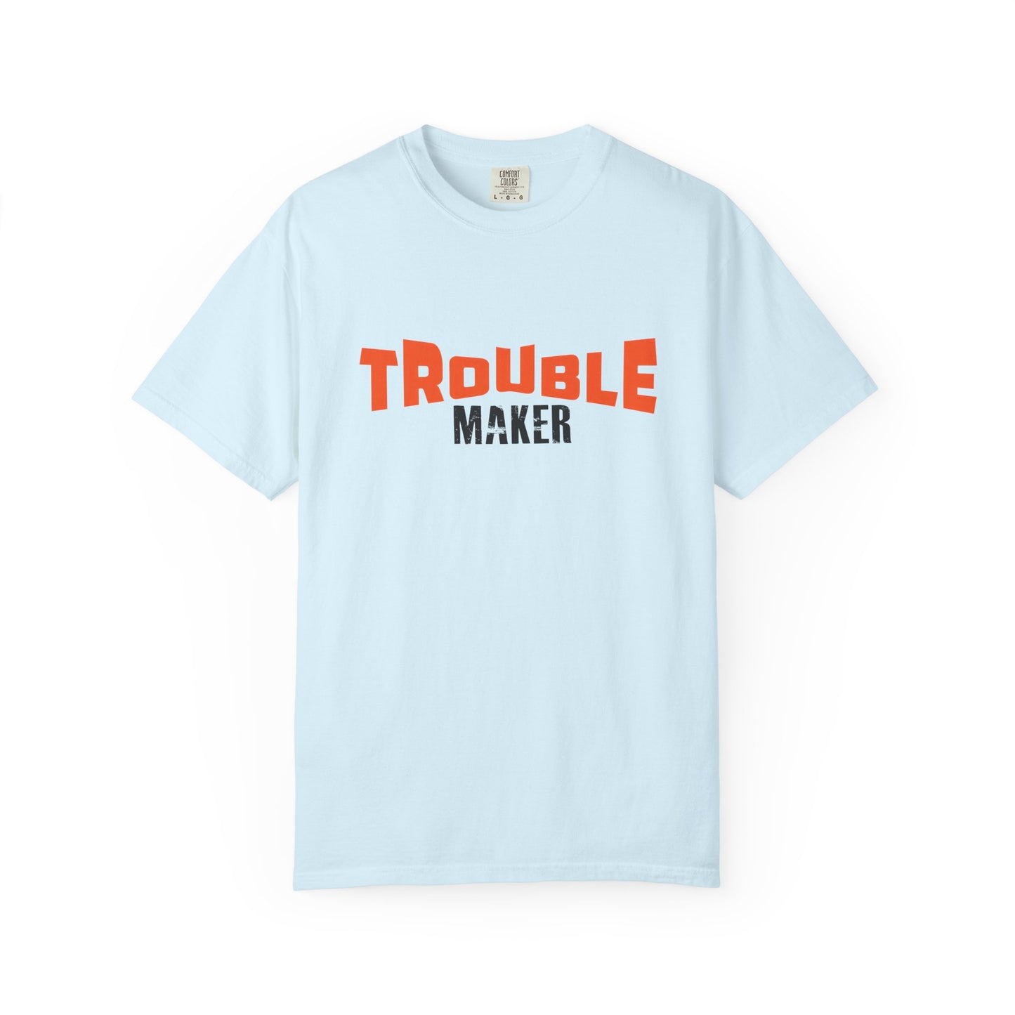 Trouble Maker T-Shirt - Unisex  Garment-Dyed Casual Tee for Fun-Lovers
