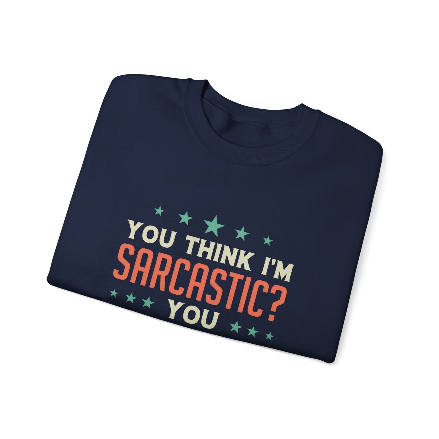 Funny Sarcastic Unisex Crewneck Sweatshirt - Perfect for Casual Wear