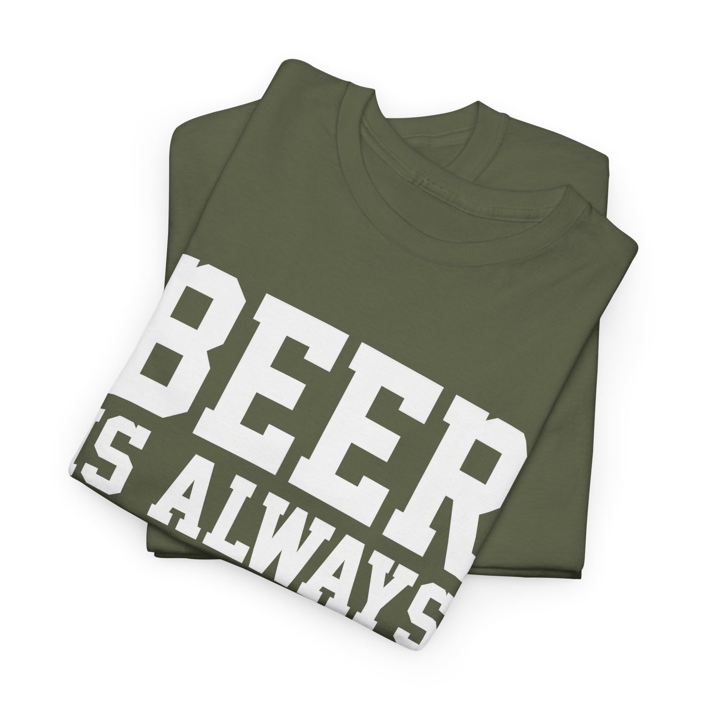 Beer is Always a Good Idea Unisex Heavy Cotton Tee