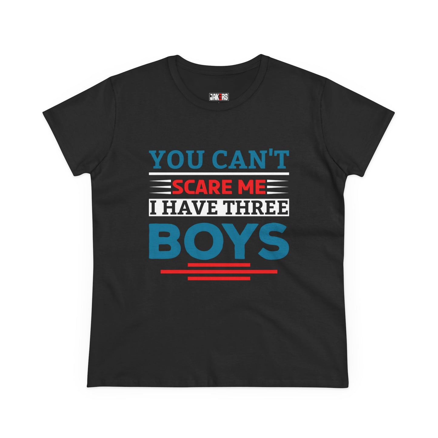 Funny Moms Tee - 'You Can't Scare Me, I Have Three Boys' Cotton T-Shirt