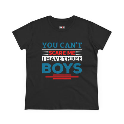 Funny Moms Tee - 'You Can't Scare Me, I Have Three Boys' Cotton T-Shirt