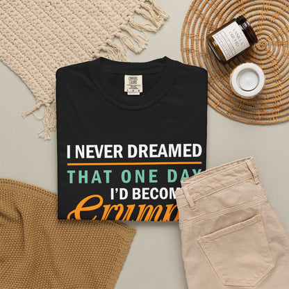 Funny Grumpy Old Man T-Shirt - Unisex Garment-Dyed Tee for Dads & Grandpas