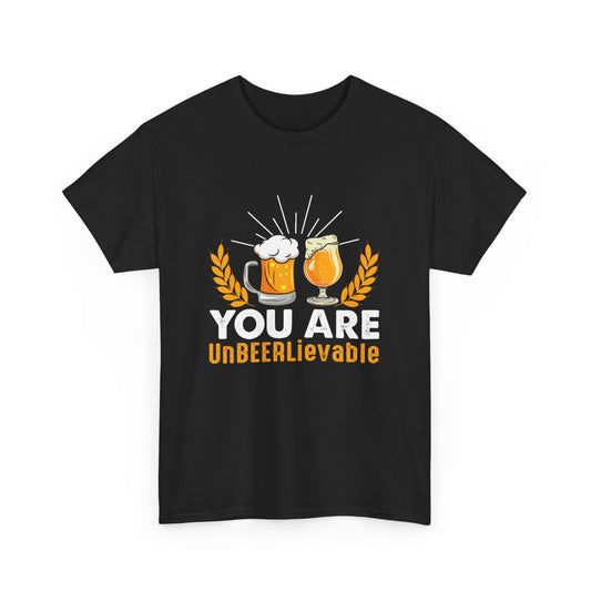 Funny Beer Slogan Tee, You Are UnBEERLievable