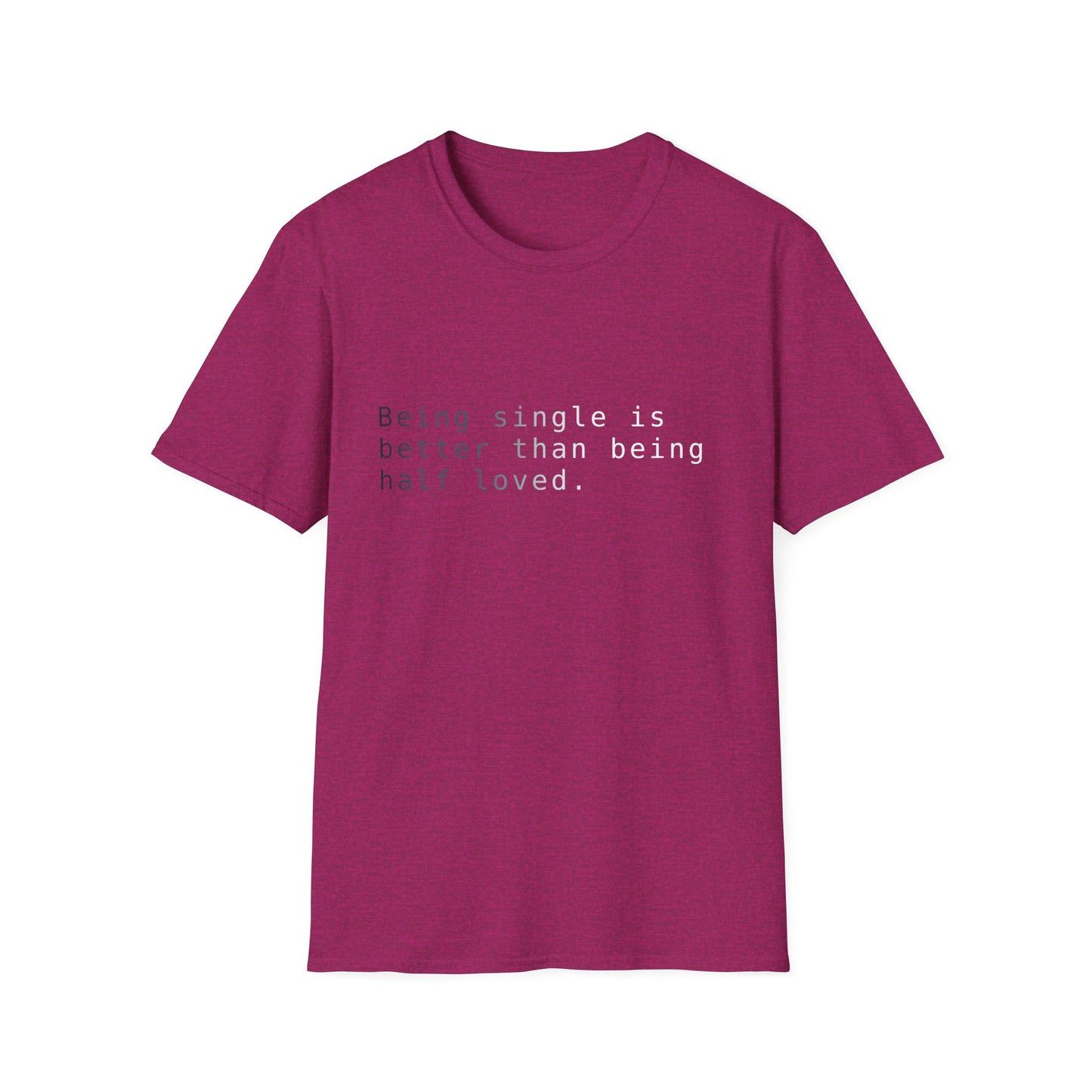 Being Single Unisex Softstyle T-Shirt