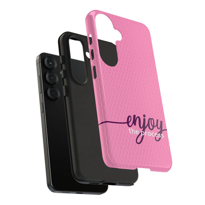 Enjoy the Process Tough Case - Motivational Pink Phone Cover for Women