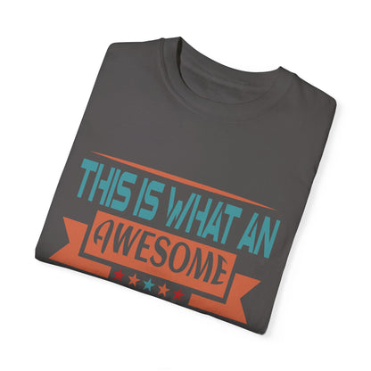 Awesome Dad Garment-Dyed T-Shirt - Perfect Father's Day Gift