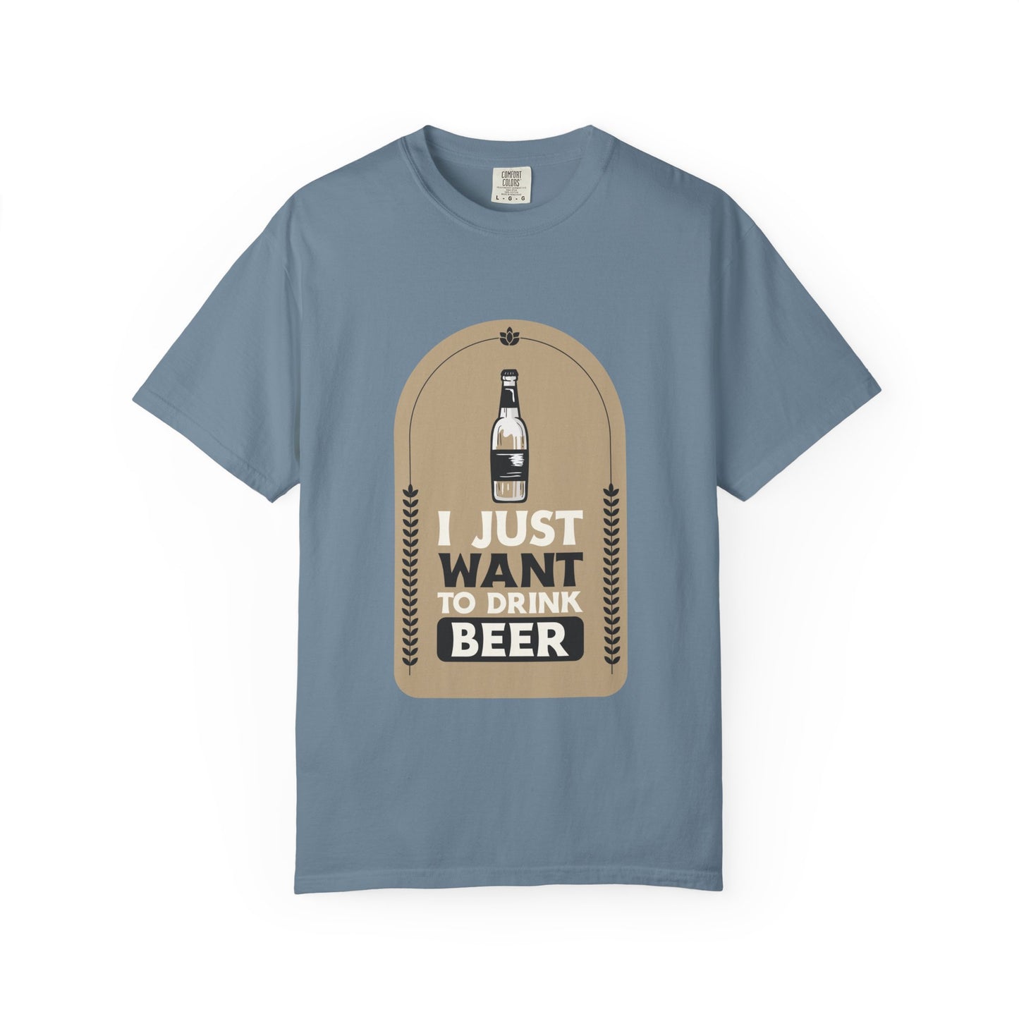 I Just Want To Drink Beer Unisex Garment-Dyed T-shirt