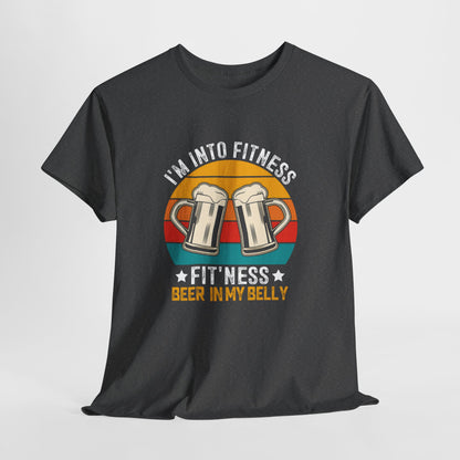 I'm Into Fitness - Funny Beer Slogan Tee