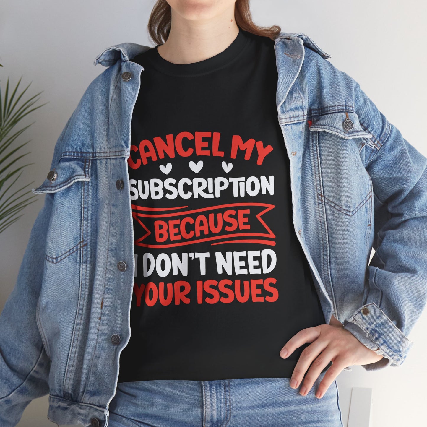Cancel My Subscription T-Shirt - Funny Graphic Tee