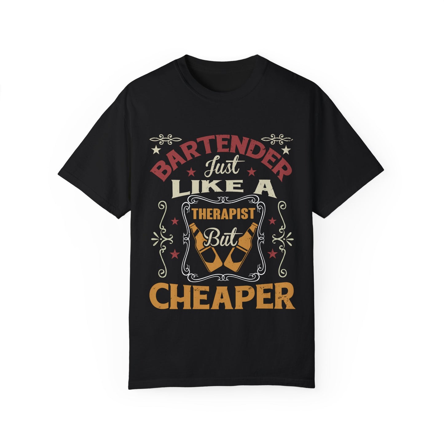 Bartender T-Shirt - Just Like a Therapist But Cheaper | Funny Unisex Tee