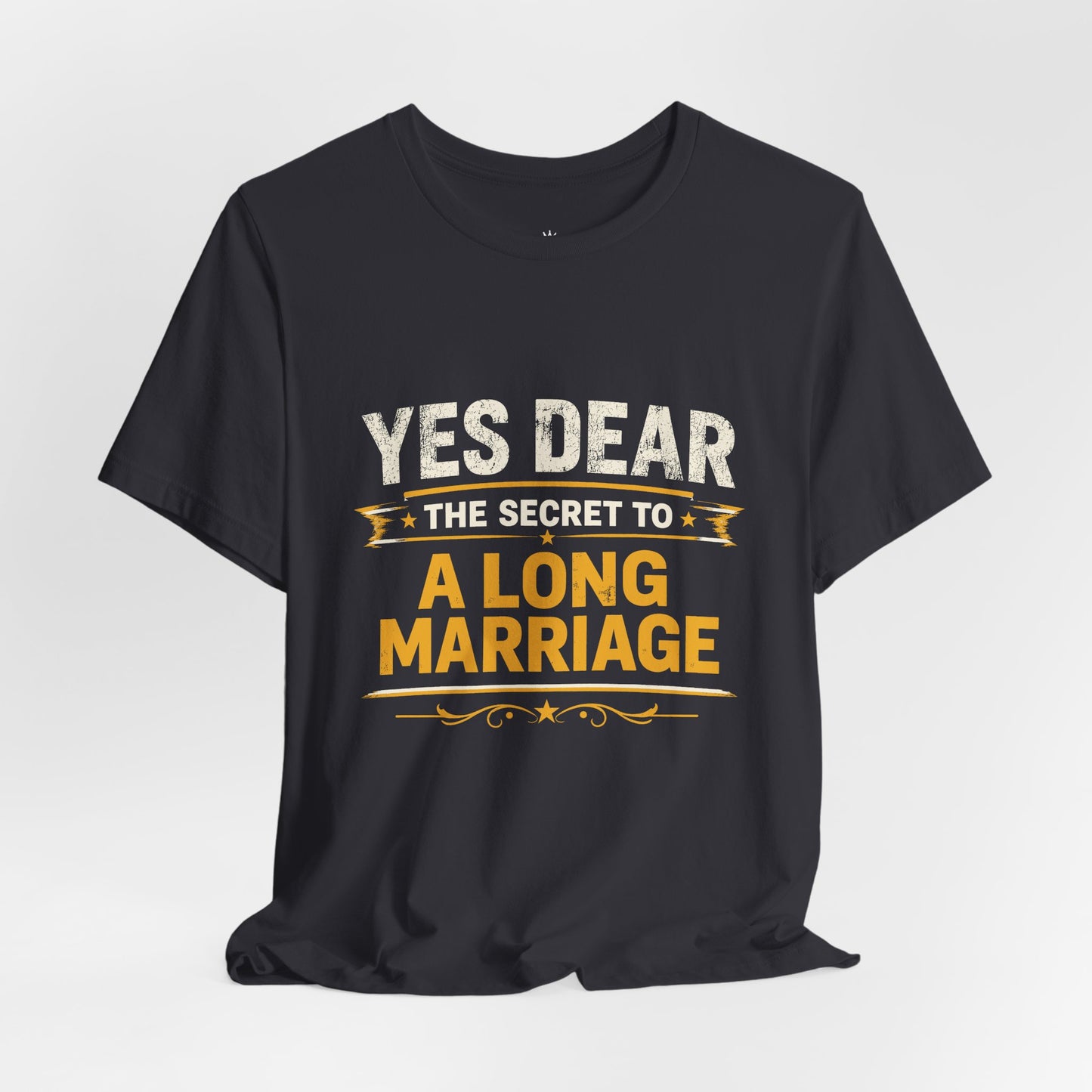 Marriage Humor T‑Shirt — "Yes Dear The Secret to a Long Marriage" Tee