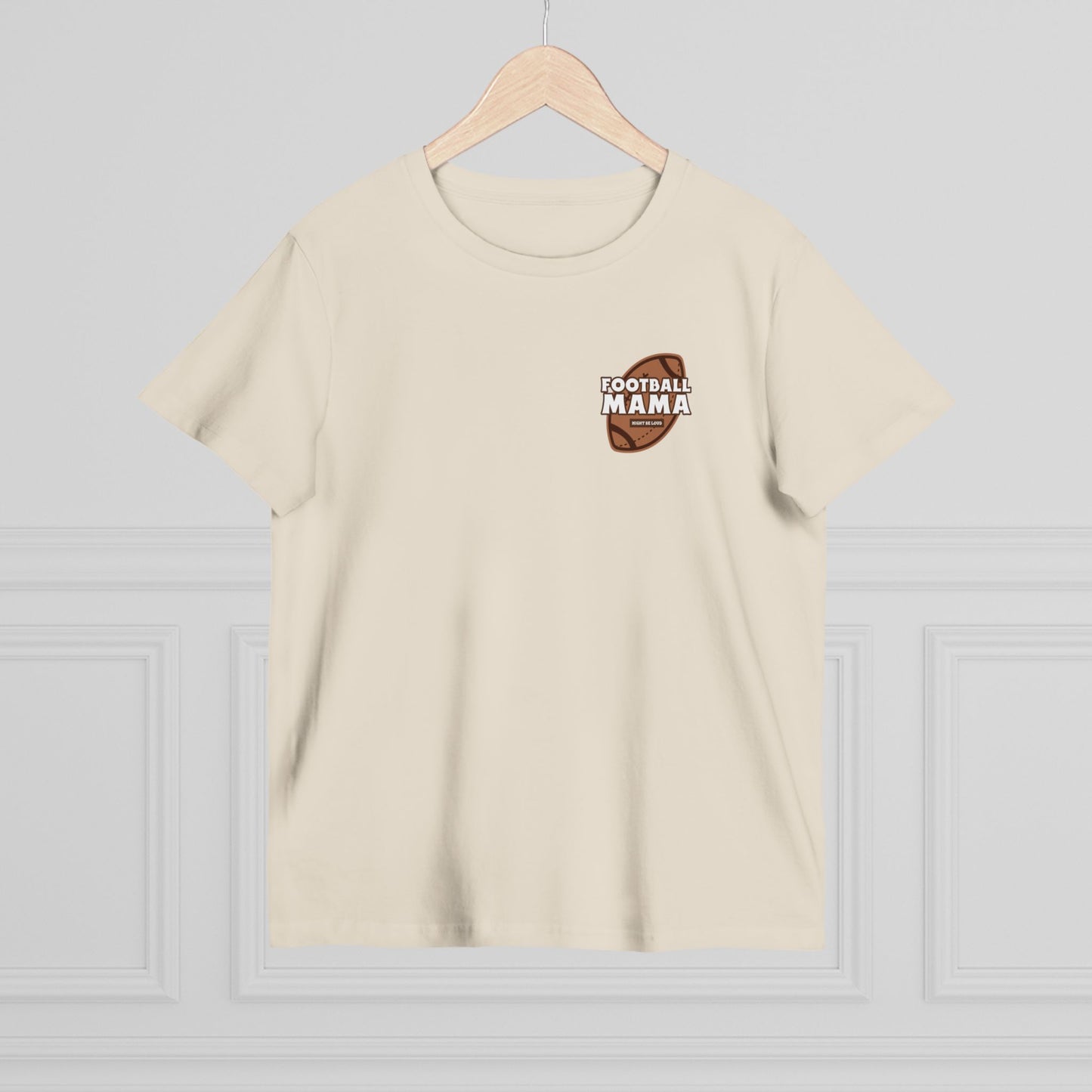 Football Mama Might Be Loud Mother Women’s Maple Tee