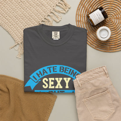 Drummer T-Shirt - "I Hate Being Sexy But I Can't Help It I'm The Drummer"