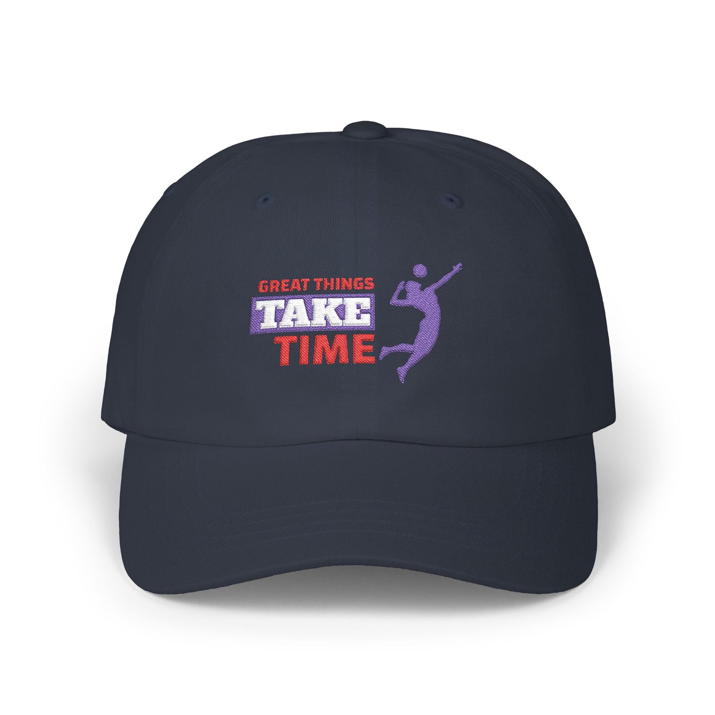 Great Things Take Time Classic Dad Cap / embroidered