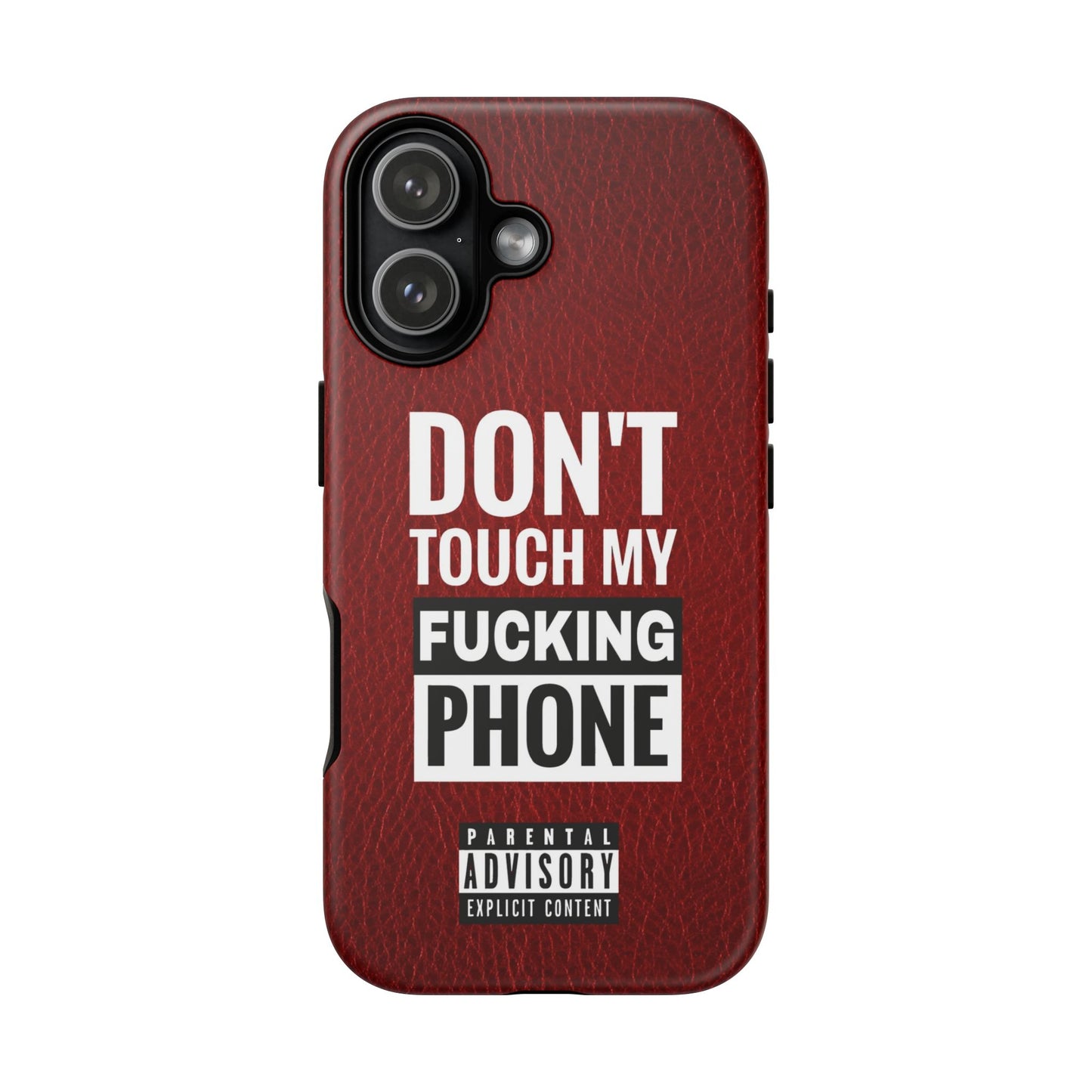 Funny Phone Case, Don’t Touch My Phone