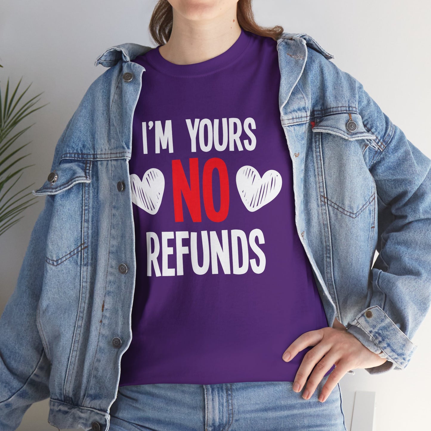 I'm Yours No Refounds Tee