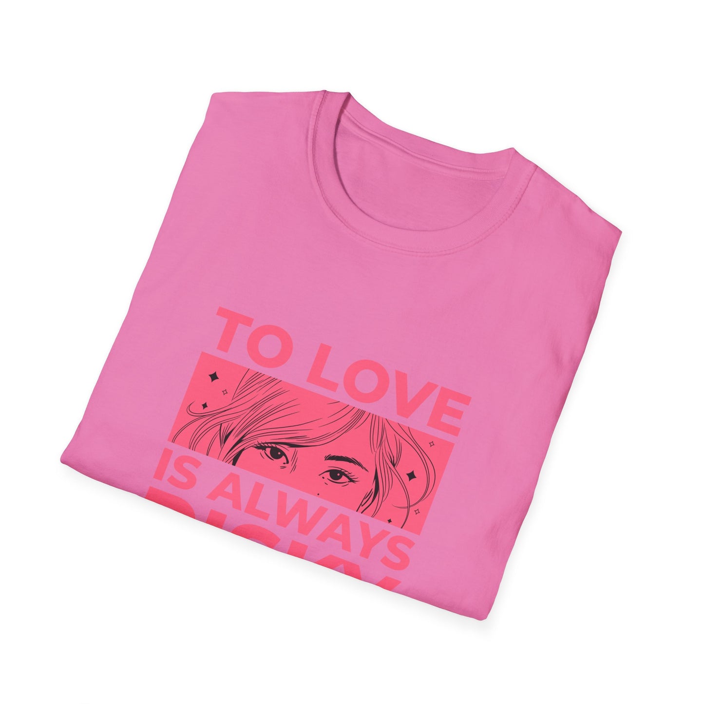 To Love Is Always Risky Unisex Softstyle T-Shirt