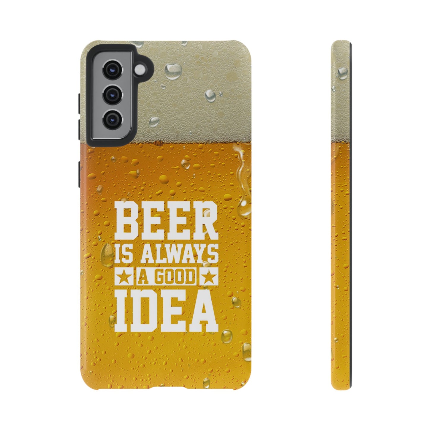 Beer Lovers Samsung Tough Case - "Beer is Always a Good Idea"