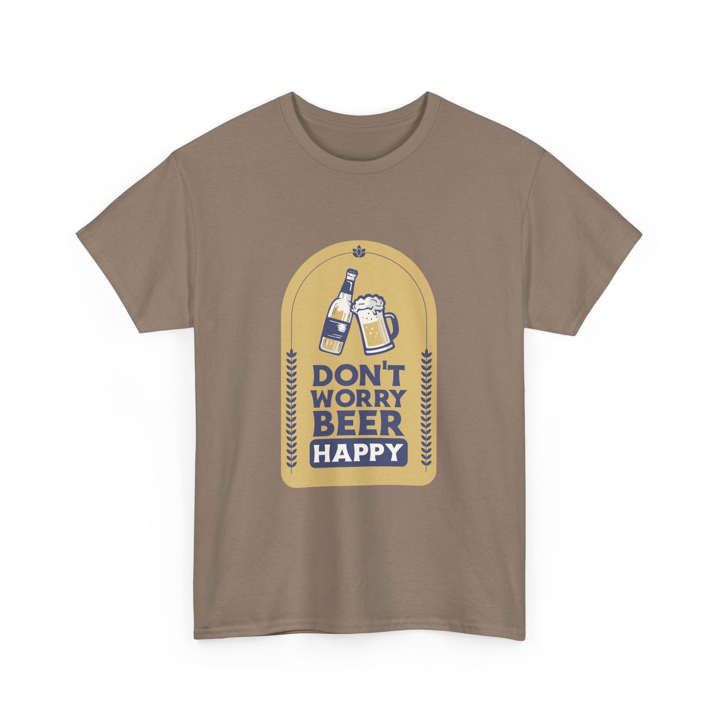 Don't Worry Beer Happy Pressure Unisex Heavy Cotton Tee