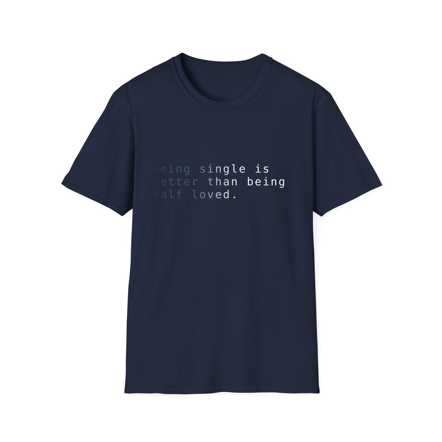 Being Single Unisex Softstyle T-Shirt