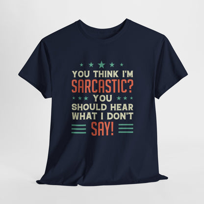 Sarcastic Unisex Heavy Cotton Tee - Great Gift for Friends & Humor Lovers