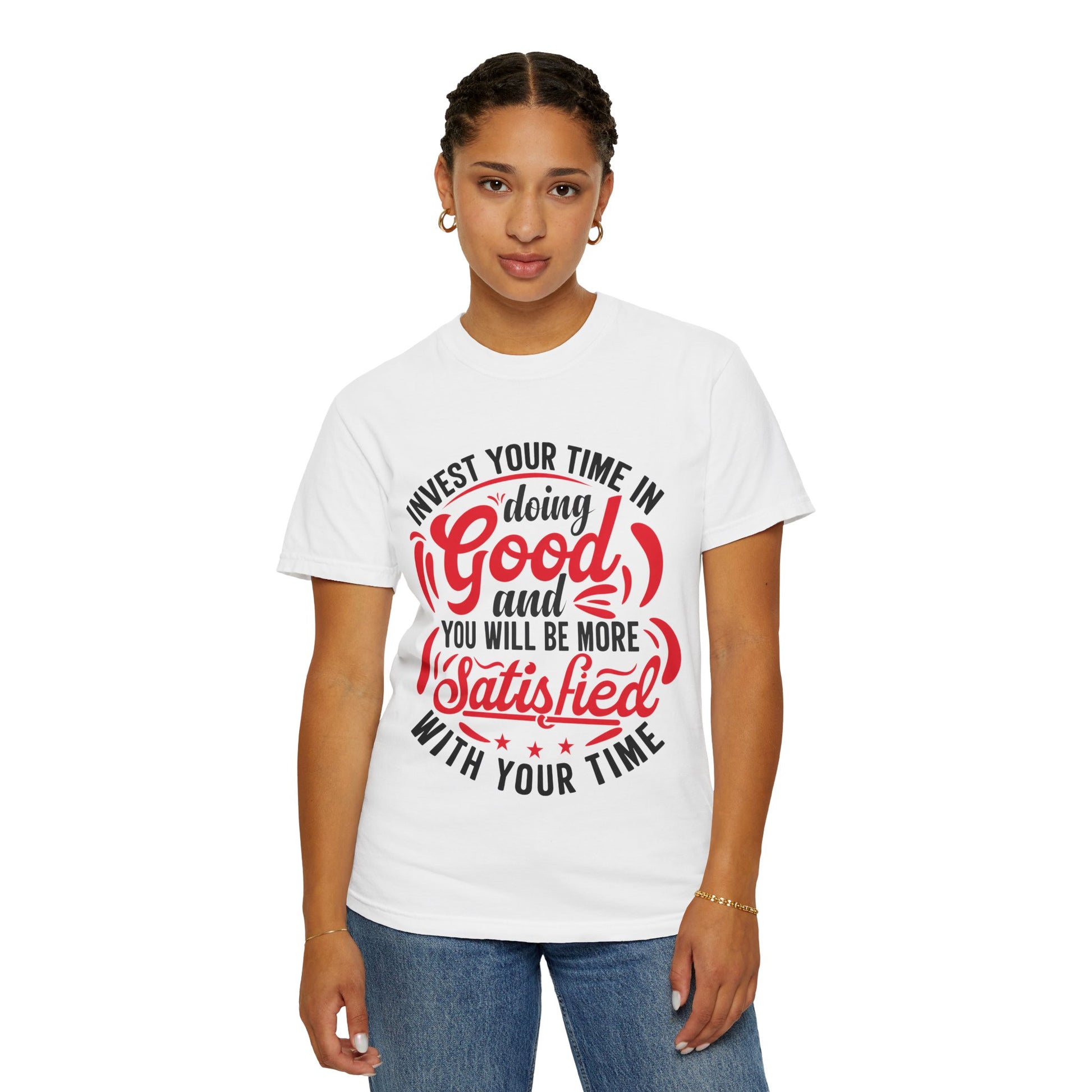 Motivational Unisex Garment-Dyed T-Shirt - 'Invest Your Time in Doing Good'