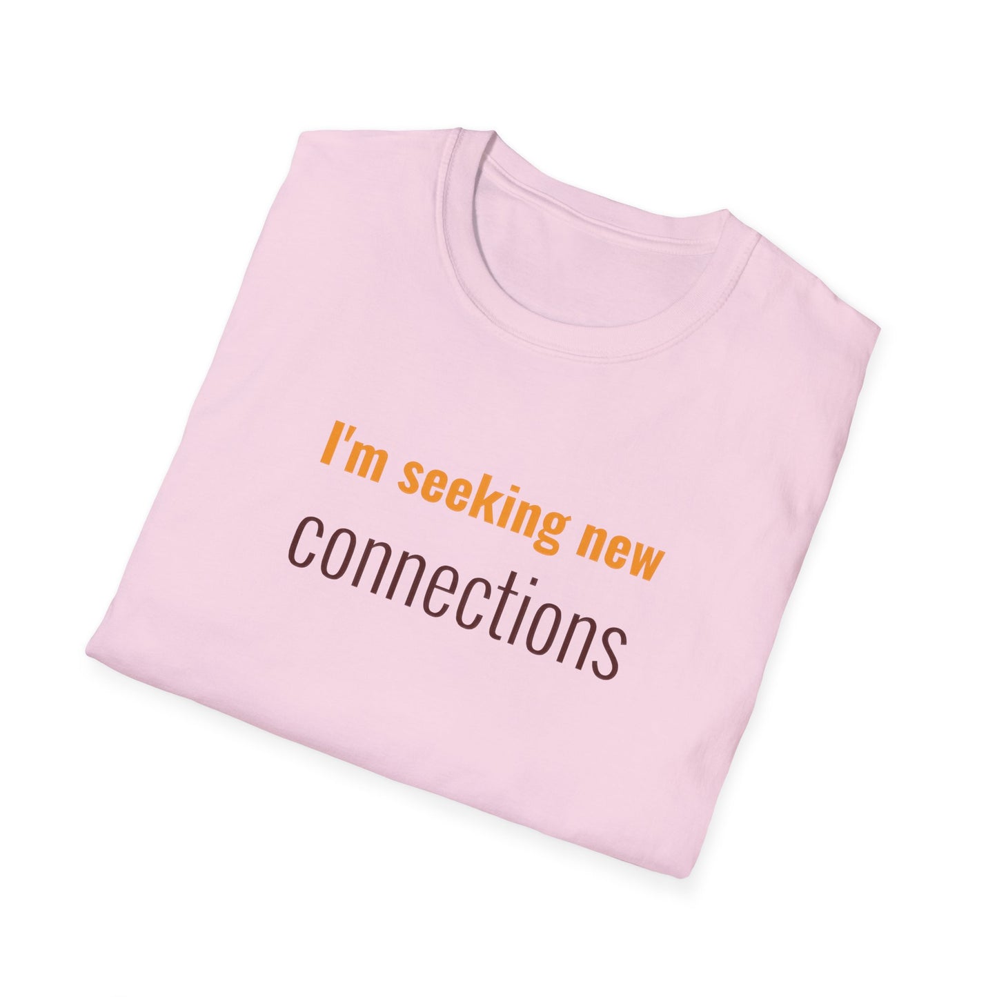 I'm Seeking New Connection Unisex Softstyle T-Shirt